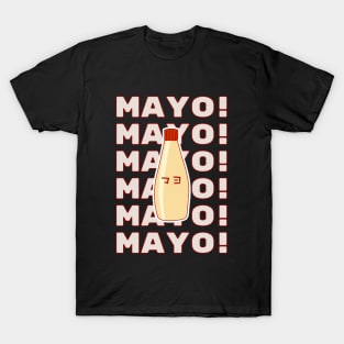 Japanese Mayonnaise - Kewpie Mayo - Mayo is Life T-Shirt